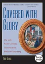 Covered with Glory. The 26th North Carolina Infantry at the Battle of Gettysburg, Large Print Ed - Rod Gragg