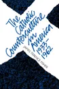 The Catholic Counterculture in America, 1933-1962 - James Terence Fisher