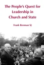 The People's Quest for Leadership in Church and State - Frank Brennan SJ