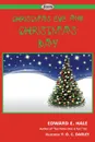 Christmas Eve and Christmas Day - Edward E. Hale