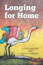 Longing for Home - J. David Burgess, Ruth V. Burgess