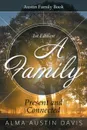 A Family. Present and Connected: Austin Family Book - Alma Austin Davis