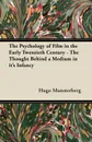 The Psychology of Film in the Early Twentieth Century - The Thought Behind a Medium in it's Infancy - Hugo Munsterberg