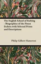 The English School of Etching - Biographies of the Finest Etchers with Selected Prints and Descriptions - Philip Gilbert Hamerton