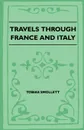 Travels Through France And Italy - Tobias Smollett