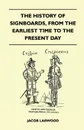 The History Of Signboards, From The Earliest Time To The Present Day - Jacob Larwood
