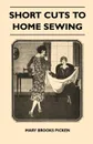 Short Cuts To Home Sewing - Mary Brooks Picken