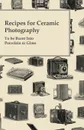Recipes for Ceramic Photography - Anon