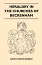 Heraldry in the Churches of Beckenham - David Christie-Murray