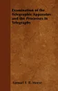 Examination of the Telegraphic Apparatus and the Processes in Telegraphy - Samuel F. B. Morse