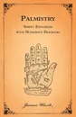 Palmistry - Simply Explained with Numerous Diagrams - James Ward