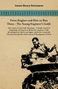 Farm Engines And How To Run Them - The Young Engineer's Guide - A Simple, Practical Hand Book, For Expects As Well As For Amateurs, Fully Describing Eery Part Of An Engine And Boiler, Giving Full Directions For The Safe And Economical Management O... - James Henry Stevenson