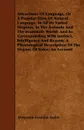 Attractions Of Language, Or A Popular View Of Natural Language, In All Its Varied Displays, In The Animate And The Inanimate World; And As Corresponding With Instinct, Intelligence And Reason; A Physiological Description Of The Organs Of Voice; An... - Benjamin Franklin Taylor