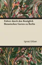 Fuhrer Durch Den Koniglich Botanischen Garten Zu Berlin - Ignaz Urban