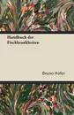 Handbuch Der Fischkrankheiten - Bruno Hofer