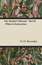 The Teacher's Manual - Part II - Films in Instruction - N. H. Rosenthal