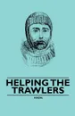 Helping the Trawlers - Anon.