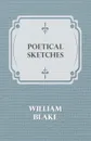 Poetical Sketches - William Blake