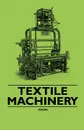Textile Machinery - Anon.