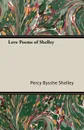 Love Poems of Shelley - Percy Bysshe Shelley