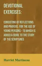 Devotional Exercises. Consisting of Reflections and Prayers, for the Use of Young Persons - To Which is Added a Guide to the Study of the Scriptures - Harriet Martineau