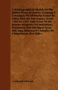 A Bibliographical Sketch Of The Aldine Press At Venice, Forming A Catalogue Of All Works Issued By Aldus And His Successors, From 1494 To 1597, And A List Of All Known Forgeries Or Imitations, Translated And Abridged From Ant. Aug. Renouard's Anna... - Goldsmid Edmund