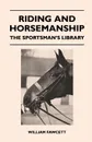 Riding and Horsemanship - The Sportsman's Library - William Fawcett