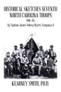 Historical Sketches Seventh North Carolina Troops 1861-65. By Captain James Sidney Harris, Company B - Kearney Smith Ph.D.