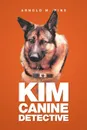 Kim Canine Detective - Arnold M. Pine