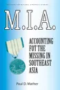 M.I.A. Accounting for the Missing in Southeast Asia - Paul D. Mather, Paul G. Cerjan, National Defense University Press