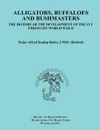 Alligators, Buffaloes, and Bushmasters. The History of the Development of the Lvt Through World War II (Ocassional Paper Series, United States Marine - Alfred Dunlop Bailey, History & Museums Division, United States Marine Corps