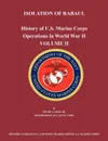 History of U.S. Marine Corps Operations in World War II. Volume II. Isolation of Rabual - Henry I. Shaw, Douglas T. Kane, US Marine Corps Historical Branch