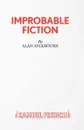Improbable Fiction - Alan Ayckbourn