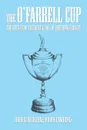 The O'Farrell Cup. The Quest for the Holy Grail of Riverina Cricket - John Scascighini, Brian Lawrence