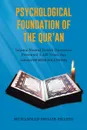 Psychological Foundation of The Qur'an. Islamic Mental Health Directions Presented 1,430 Years Ago (Analysis with Solutions) - Muhammad Shoaib Shahid