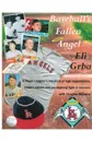 Baseball's Fallen Angel - Jon Douglas Williams, Eli Grba