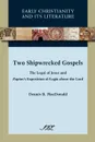 Two Shipwrecked Gospels. The Logoi of Jesus and Papias's Exposition of Logia about the Lord - Dennis Ronald MacDonald