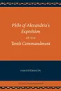 Philo of Alexandria's Exposition of the Tenth Commandment - Charles Duke Philo, Hans Svebakken