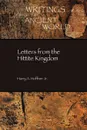 Letters from the Hittite Kingdom - Harry A. Jr. Hoffner, Jr. Harry a. Hoffner