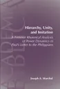 Hierarchy, Unity, and Imitation. A Feminist Rhetorical Analysis of Power Dynamics in Paul's Letter to the Philippians - Joseph A. Marchal