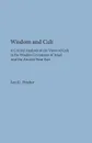 Wisdom and Cult. A Critical Analysis of the Views of Cult - Leo G. Perdue