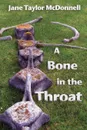 A Bone in the Throat - Jane Taylor McDonnell