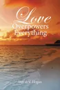 Love Overpowers Everything - Ingrid V. Hogan