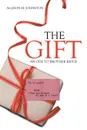 The Gift. An Ode to Brother Ridge - Allison M. Johnston