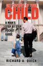 Get Custody of Your Child. A Man's Step by Step Pocket Guide - Richard A. Quick