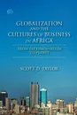 Globalization and the Cultures of Business in Africa. From Patrimonialism to Profit - Scott D. Taylor