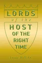 Lords of the Host. of The Right Time - Isaac Hill Sr.