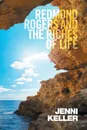 Redmond Rogers and the Riches of Life - Jenni Keller