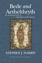 Bede and Aethelthryth. An Introduction to Christian Latin Poetics - Stephen J Harris