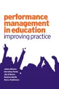 Performance Management in Education. Improving Practice - Jenny Reeves, Pauline Smith, Christine Forde
